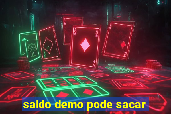 saldo demo pode sacar